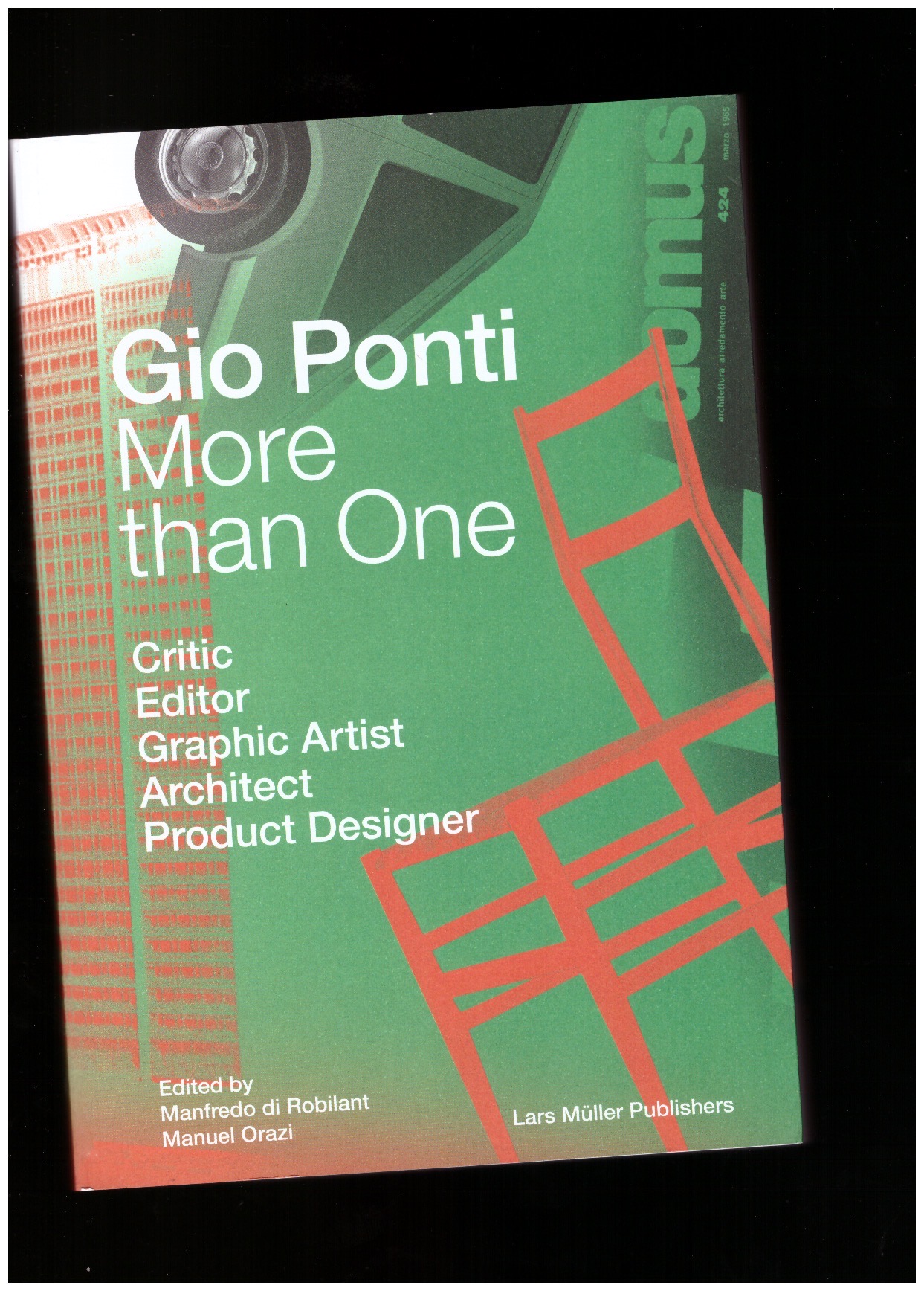 DI ROBILANT, Manfredo; ORAZI, Manuel (eds.) - Gio Ponti: More than One. Critic, Editor, Graphic Artist, Architect, Product Designer